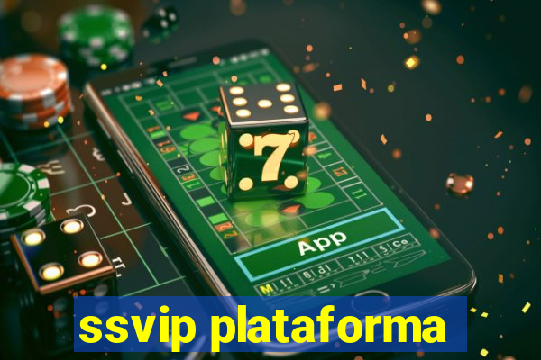 ssvip plataforma